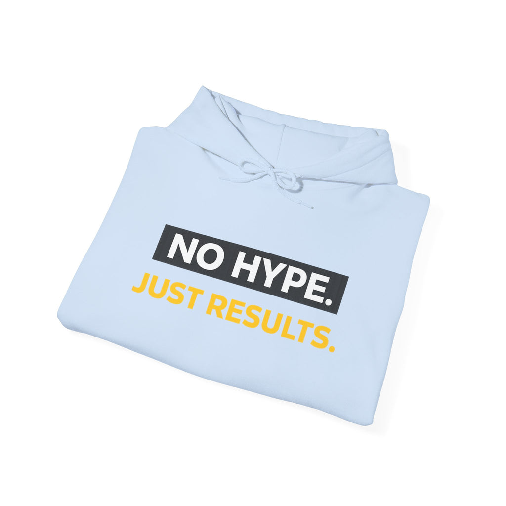 No Hype Just Results Hoodie | Motivational Fitness Sweatshirt