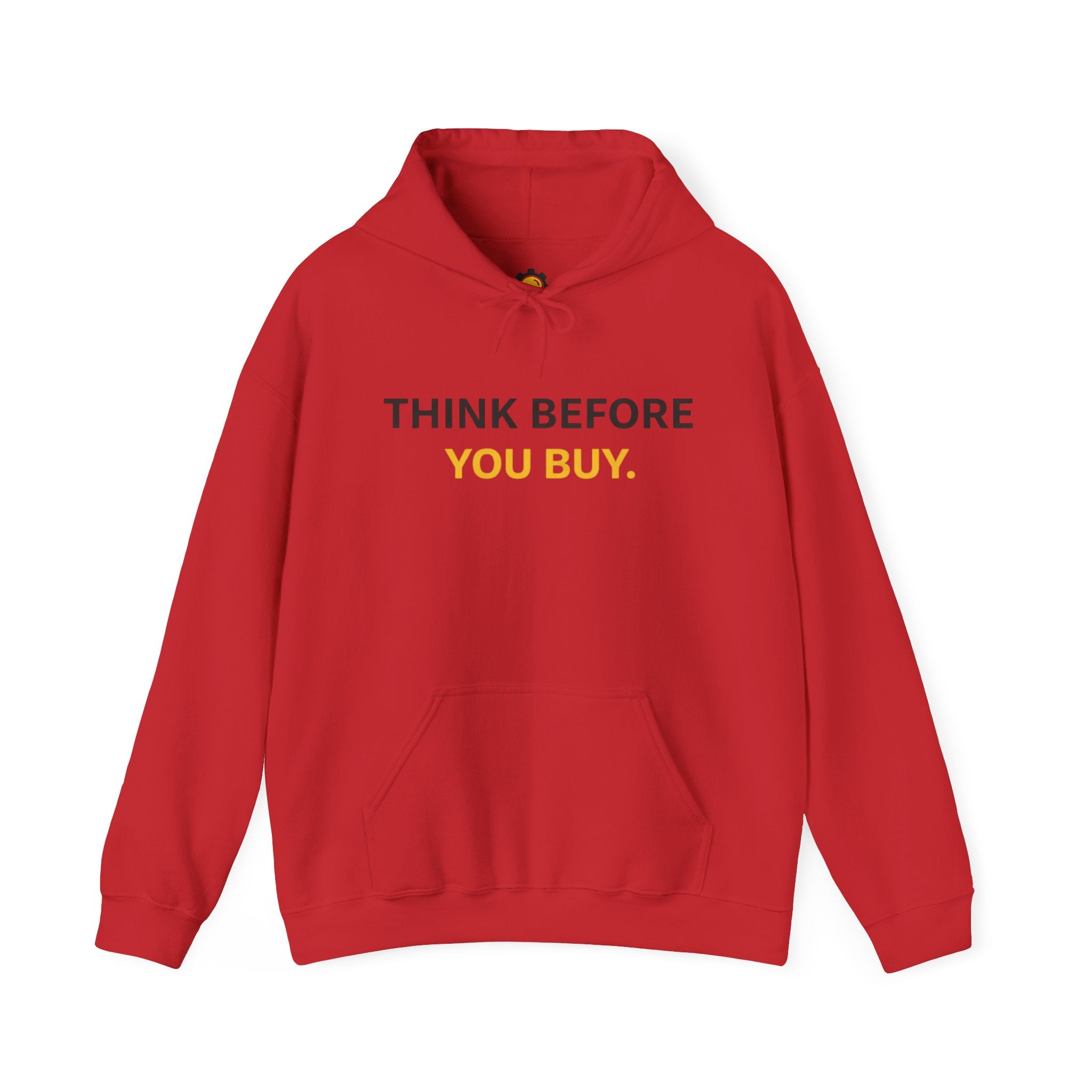 Think Before You Buy hoodie | Worth It. back text sweatshirt