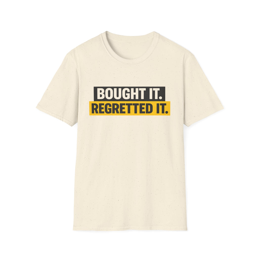 Bought It Regretted It T-Shirt | Funny Text Graphic Tee