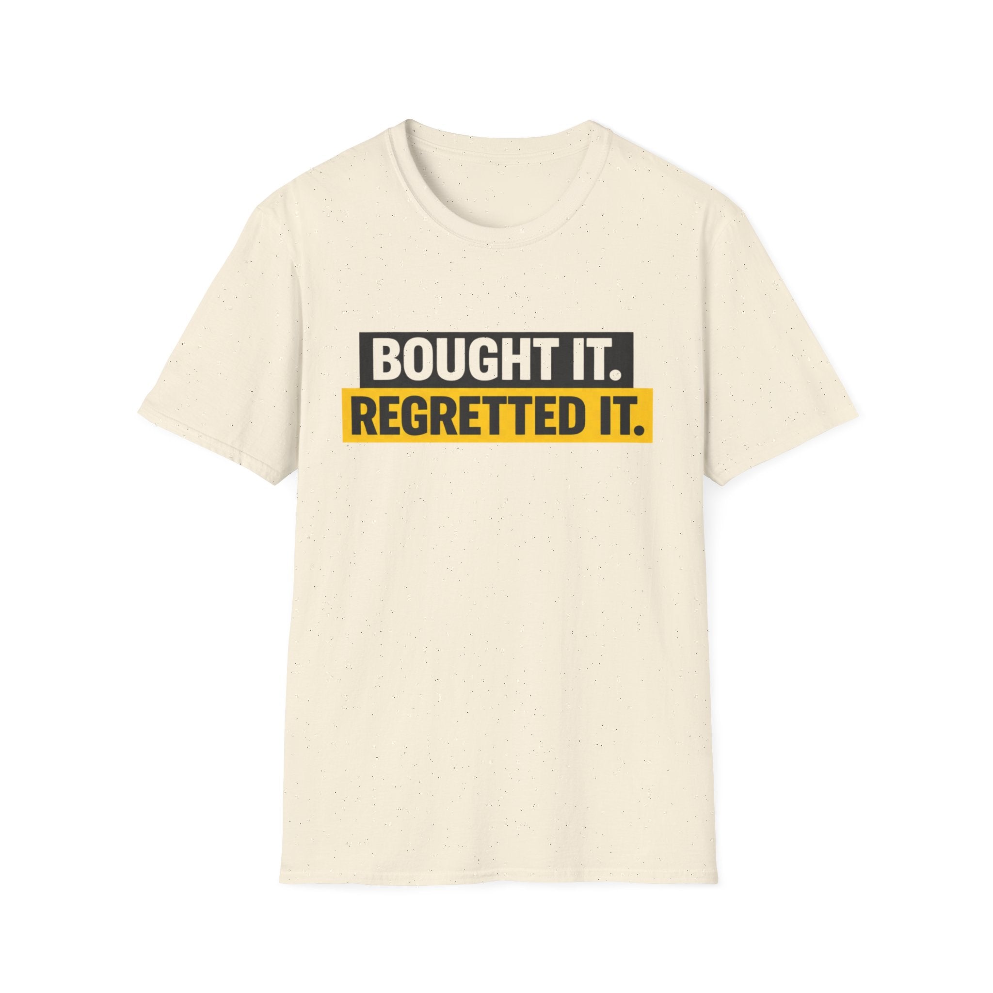 Bought It Regretted It T-Shirt | Funny Text Graphic Tee