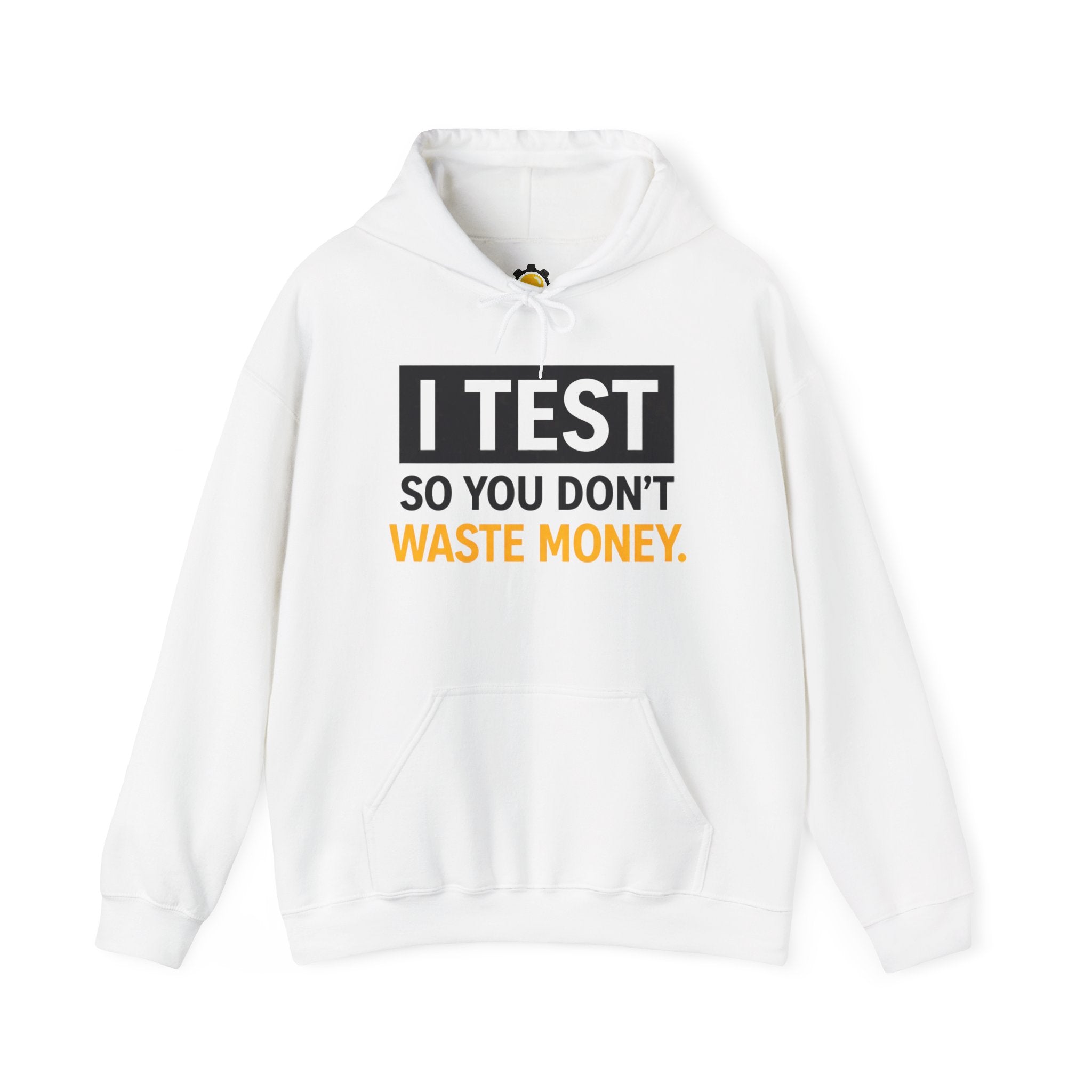 I Test So You Dont Waste Money hoodie | Worth It. back print
