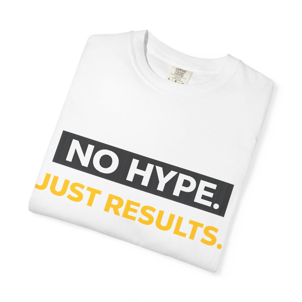 No Hype Just Results T-Shirt | Motivational Typography Tee