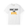 Don't Buy the Hype T-shirt | Typography Statement Tee, Black & Yellow Text