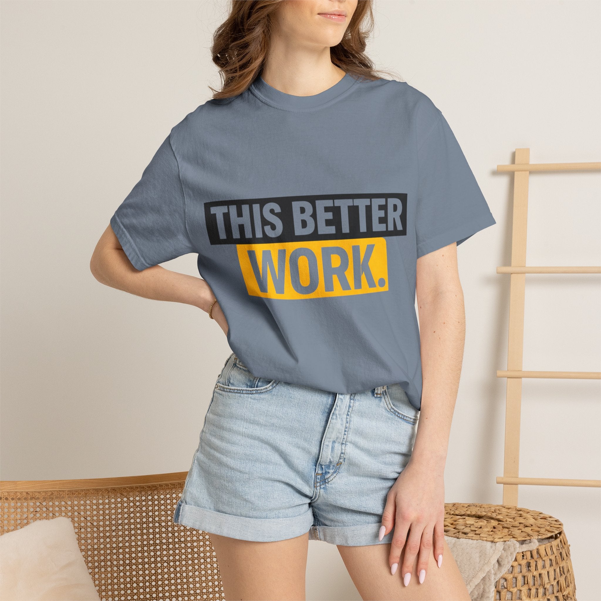 THIS BETTER WORK T-shirt | Bold Block Text Graphic Tee