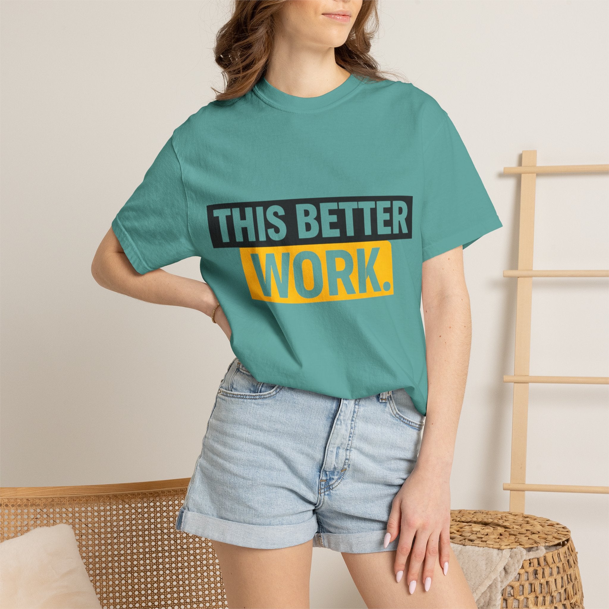 THIS BETTER WORK T-shirt | Bold Block Text Graphic Tee