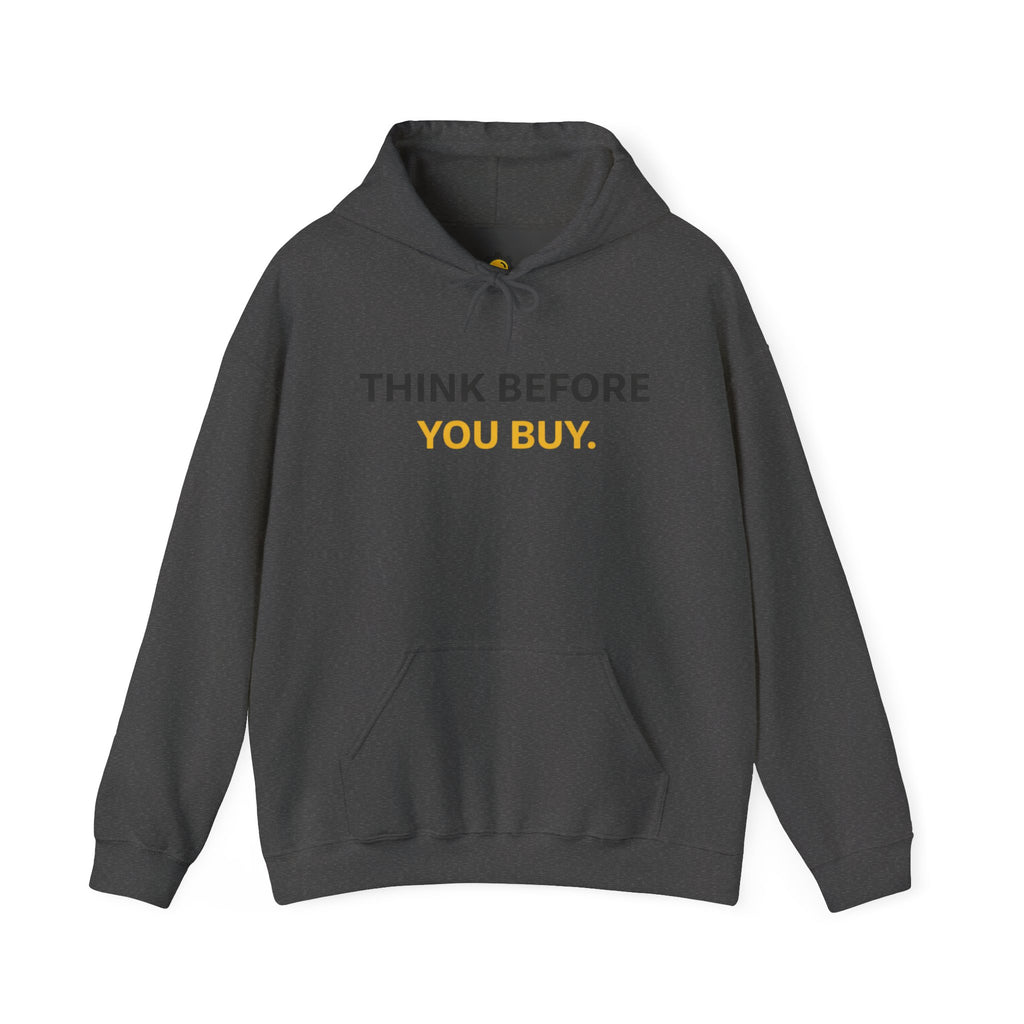 Think Before You Buy hoodie | Worth It. back text sweatshirt