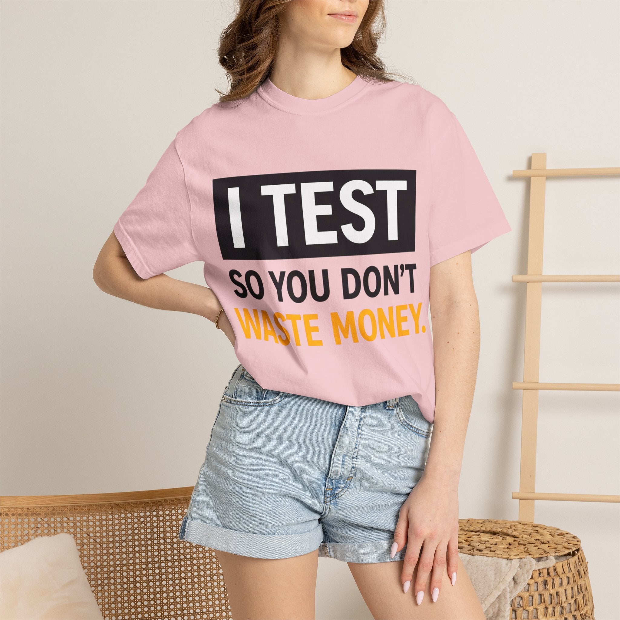 I Test So You Don't Waste Money T-shirt | Worth It back print