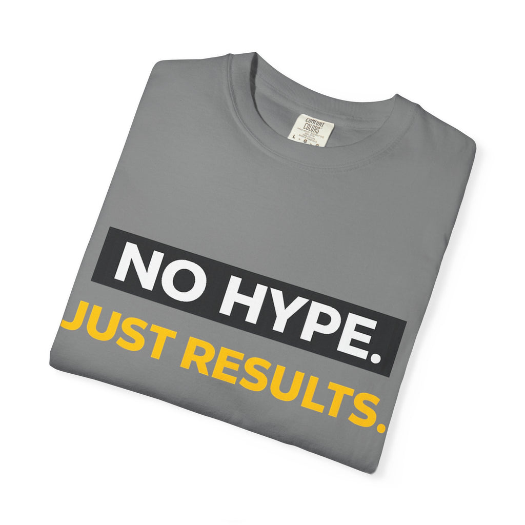 No Hype Just Results T-Shirt | Motivational Typography Tee