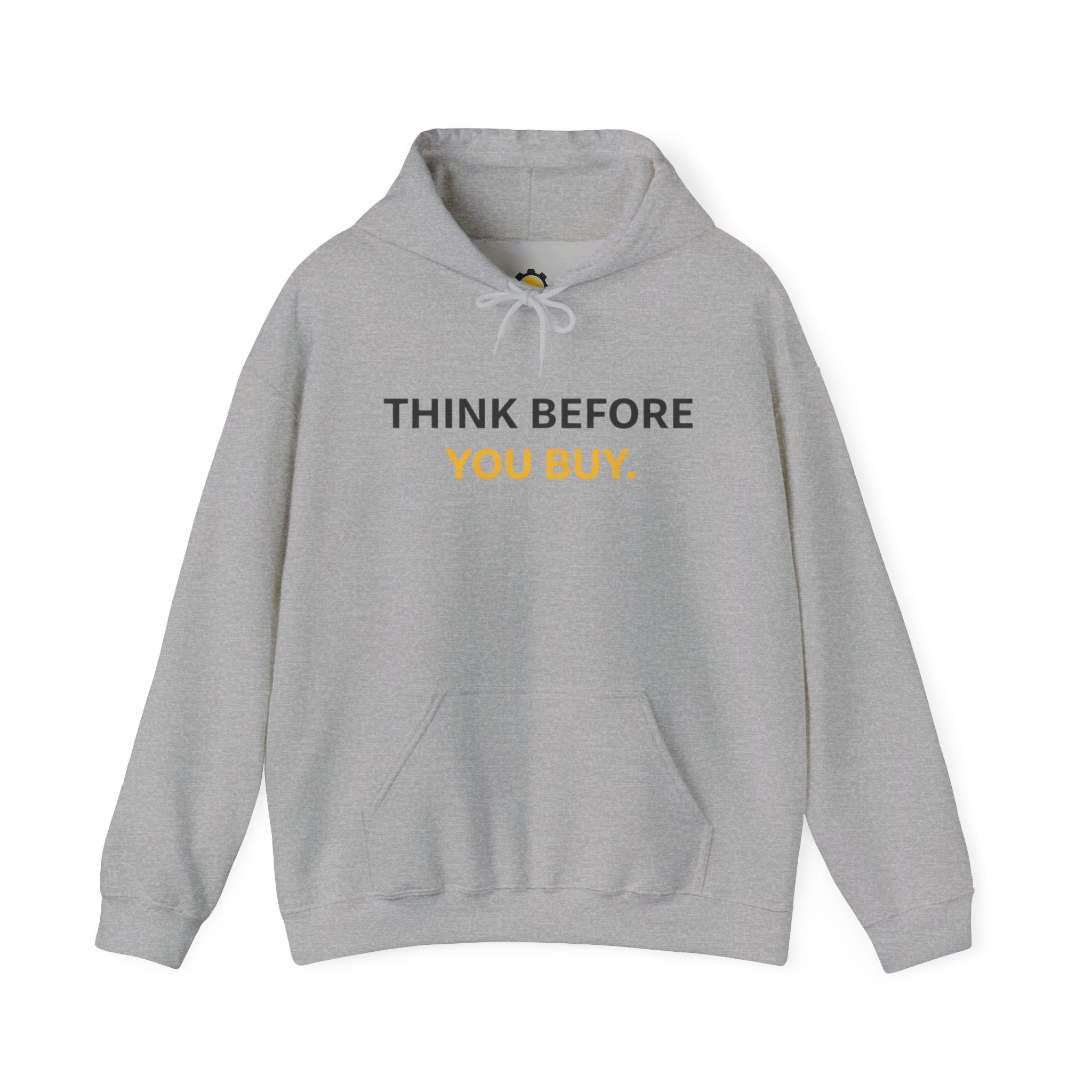 Think Before You Buy hoodie | Worth It. back text sweatshirt