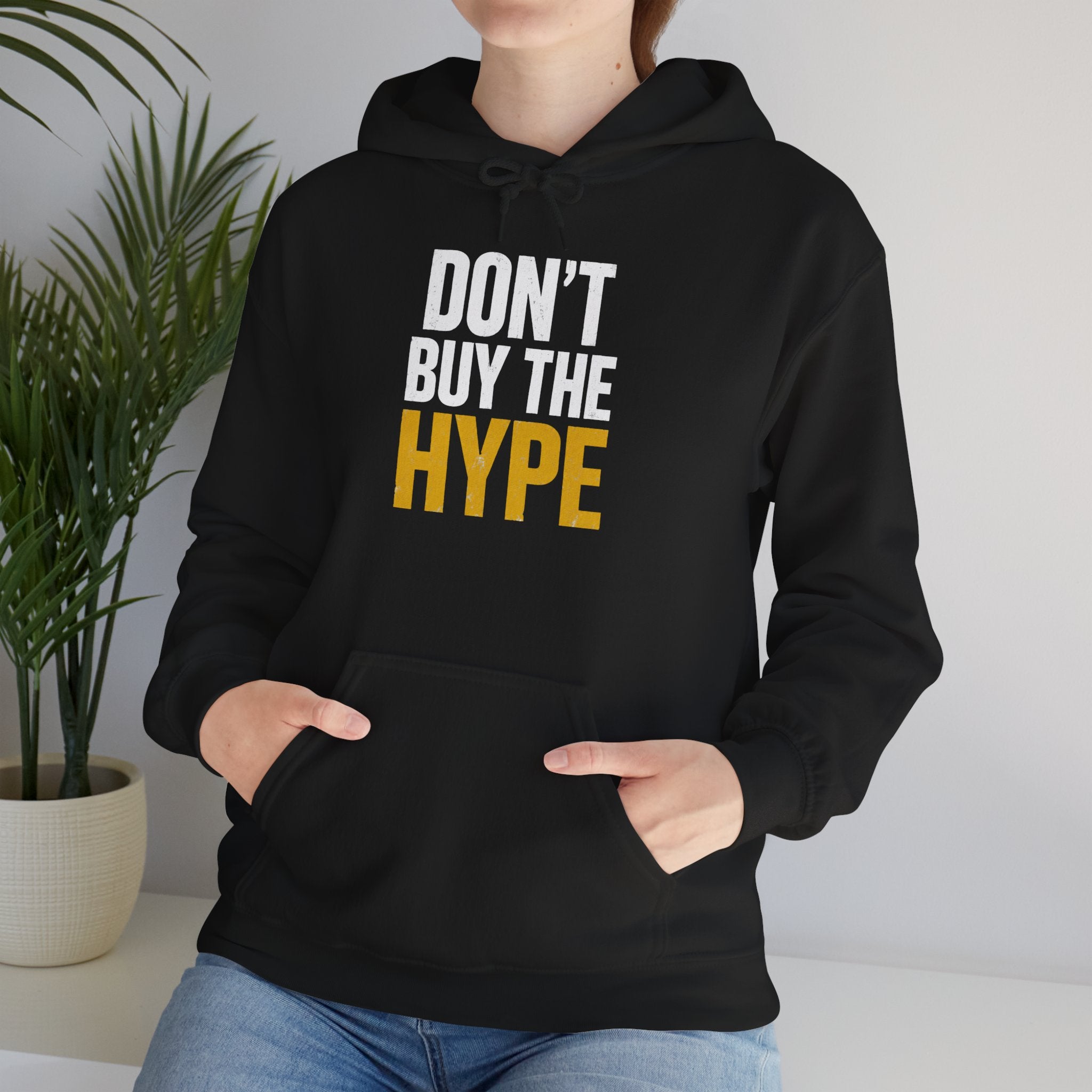 Don't Buy The Hype Hoodie – Bold Graphic Statement Pullover
