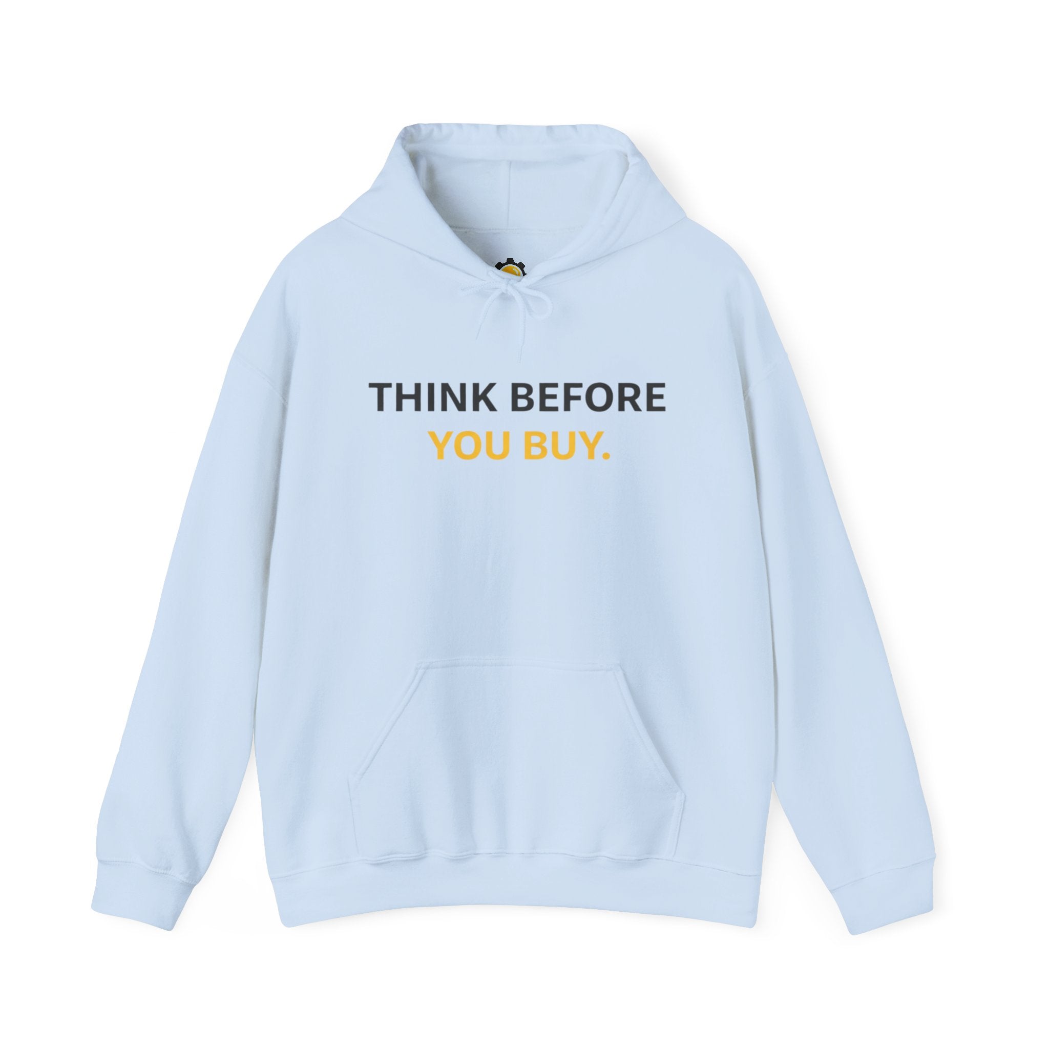 Think Before You Buy hoodie | Worth It. back text sweatshirt