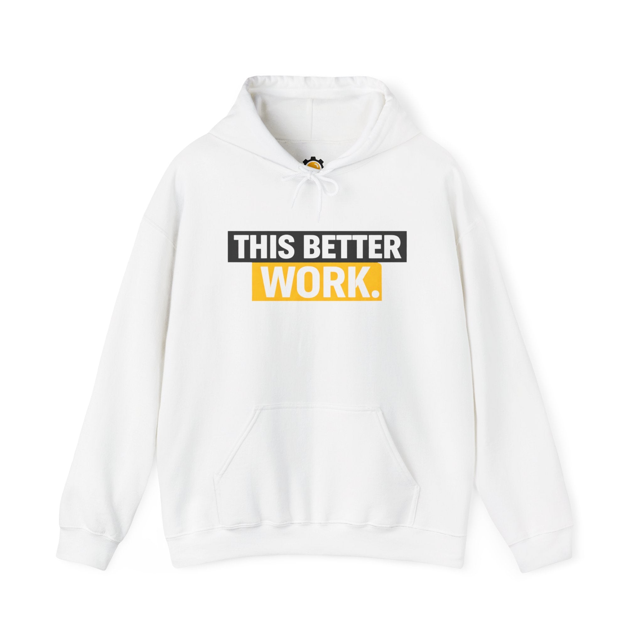 This Better Work hoodie | Motivational Slogan Sweatshirt