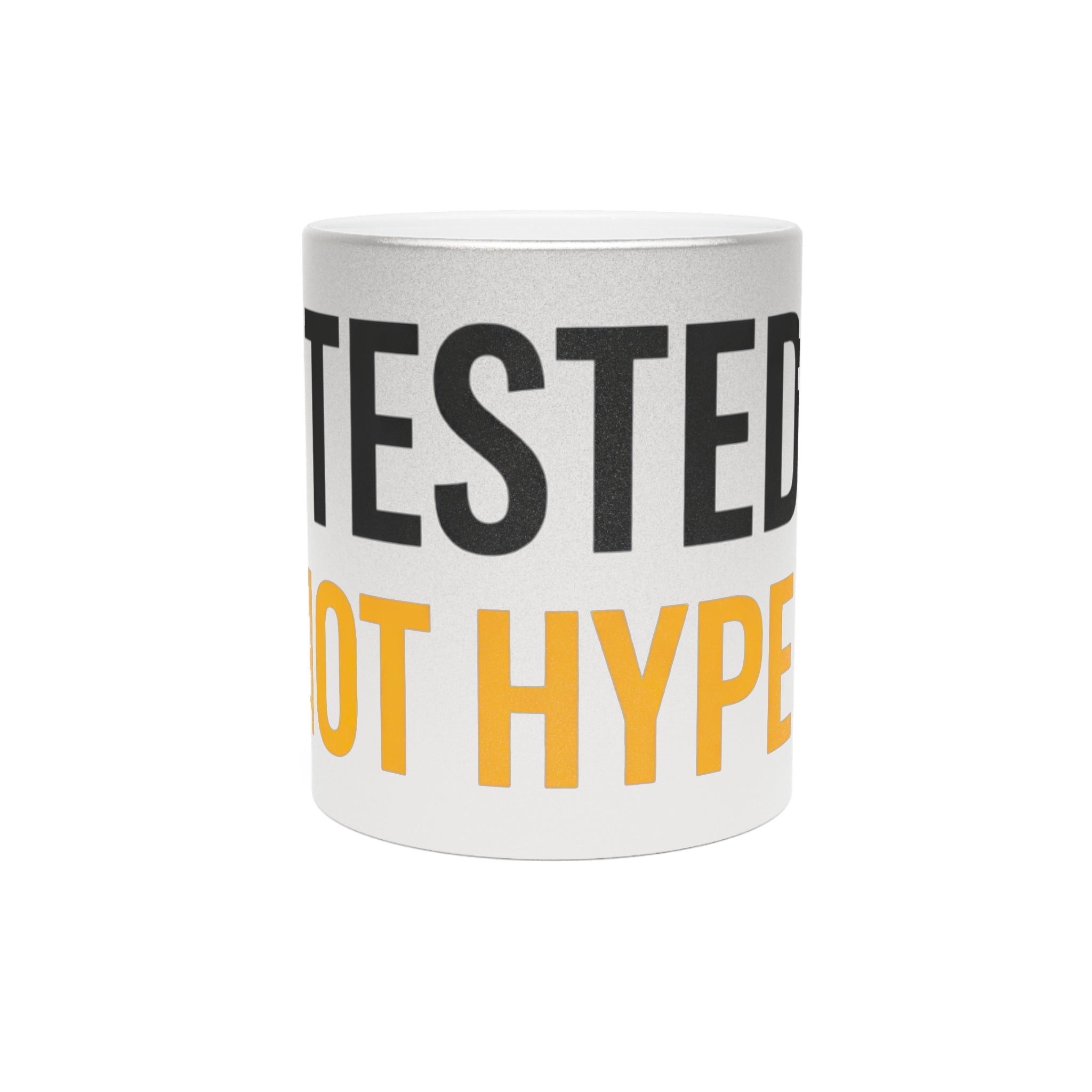 Tested Not Hyped Mug | Metallic Silver Gold Ceramic Coffee Cup