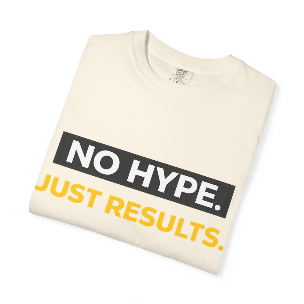 No Hype Just Results T-Shirt | Motivational Typography Tee