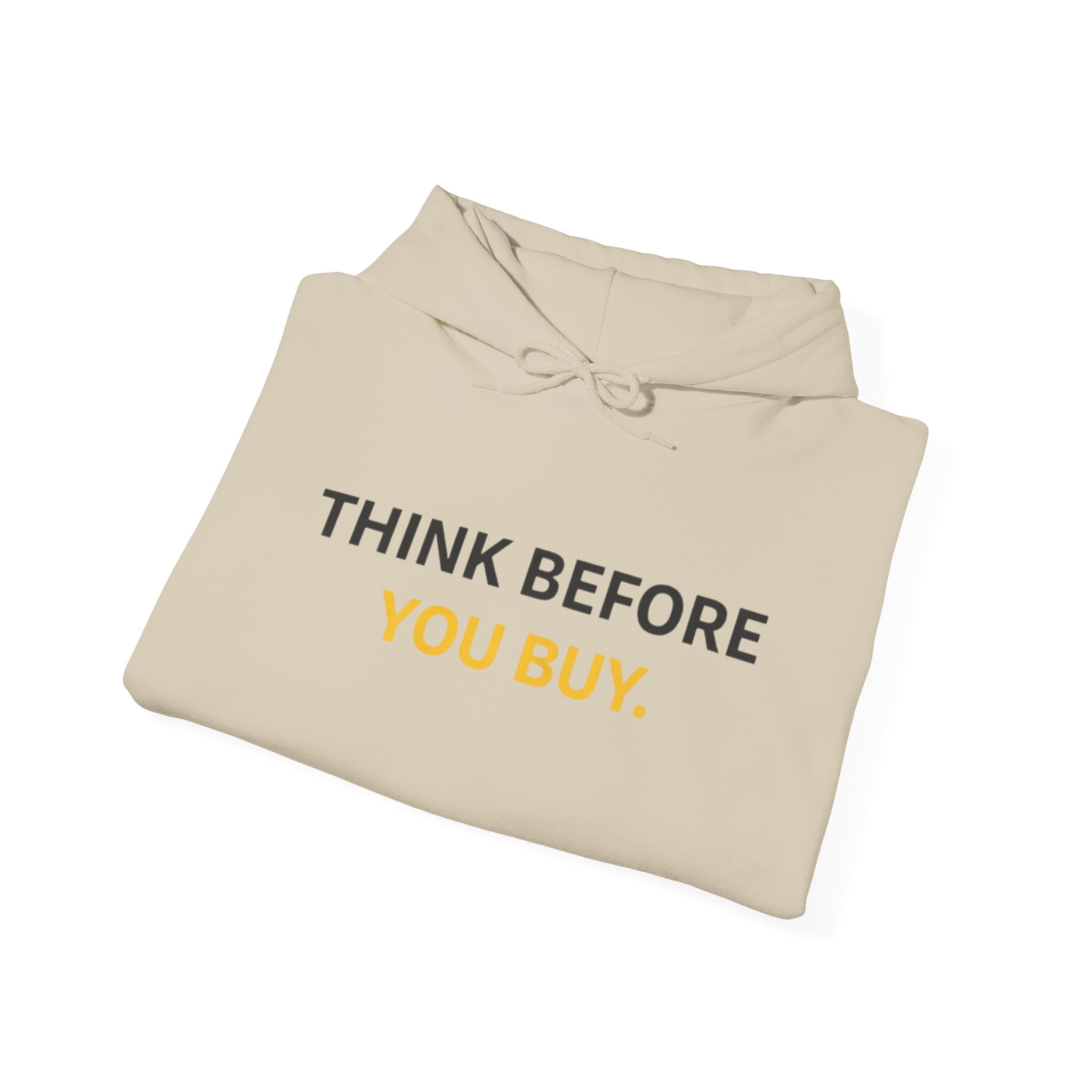 Think Before You Buy hoodie | Worth It. back text sweatshirt
