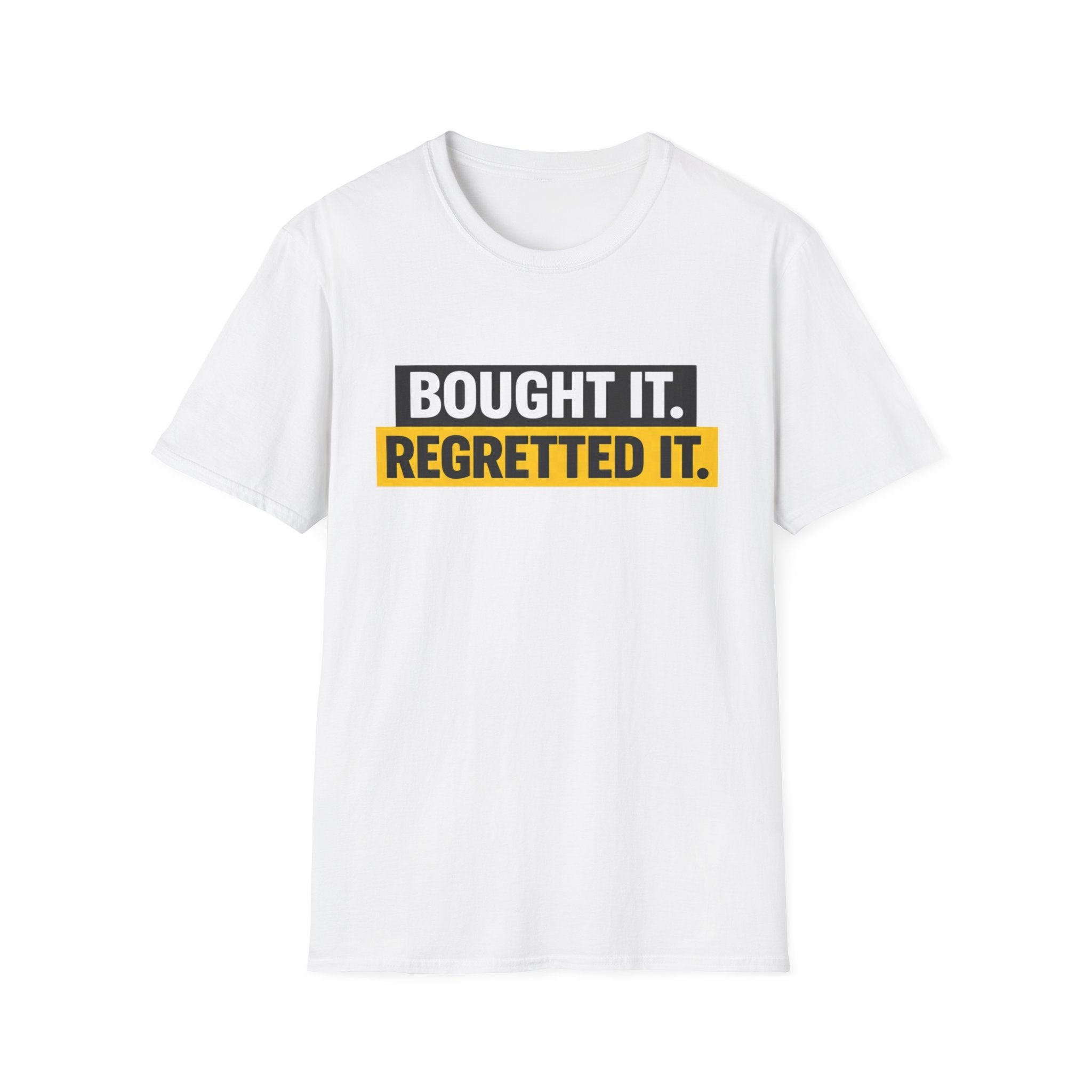 Bought It Regretted It T-Shirt | Funny Text Graphic Tee