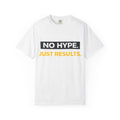No Hype Just Results T-Shirt | Motivational Typography Tee