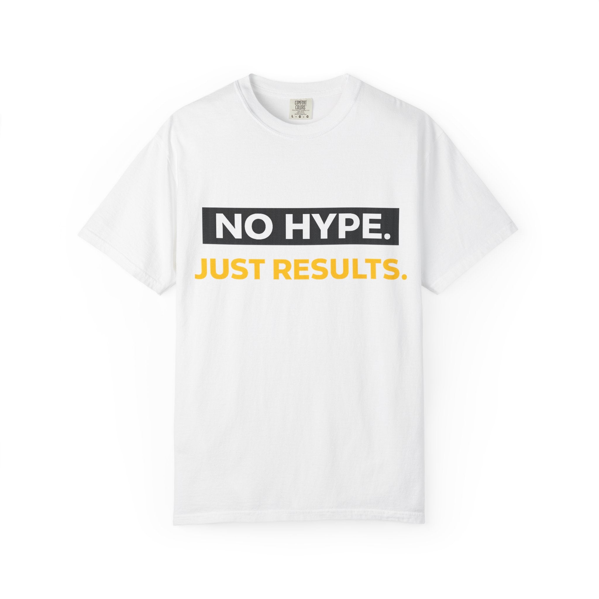No Hype Just Results T-Shirt | Motivational Typography Tee