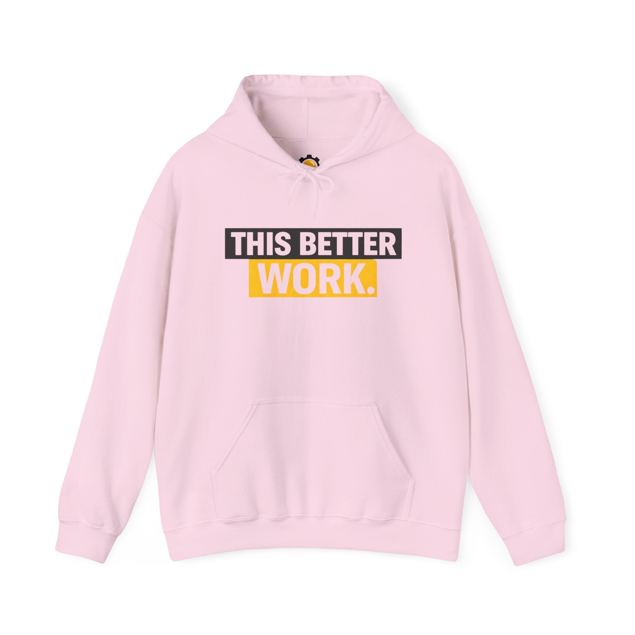 This Better Work hoodie | Motivational Slogan Sweatshirt