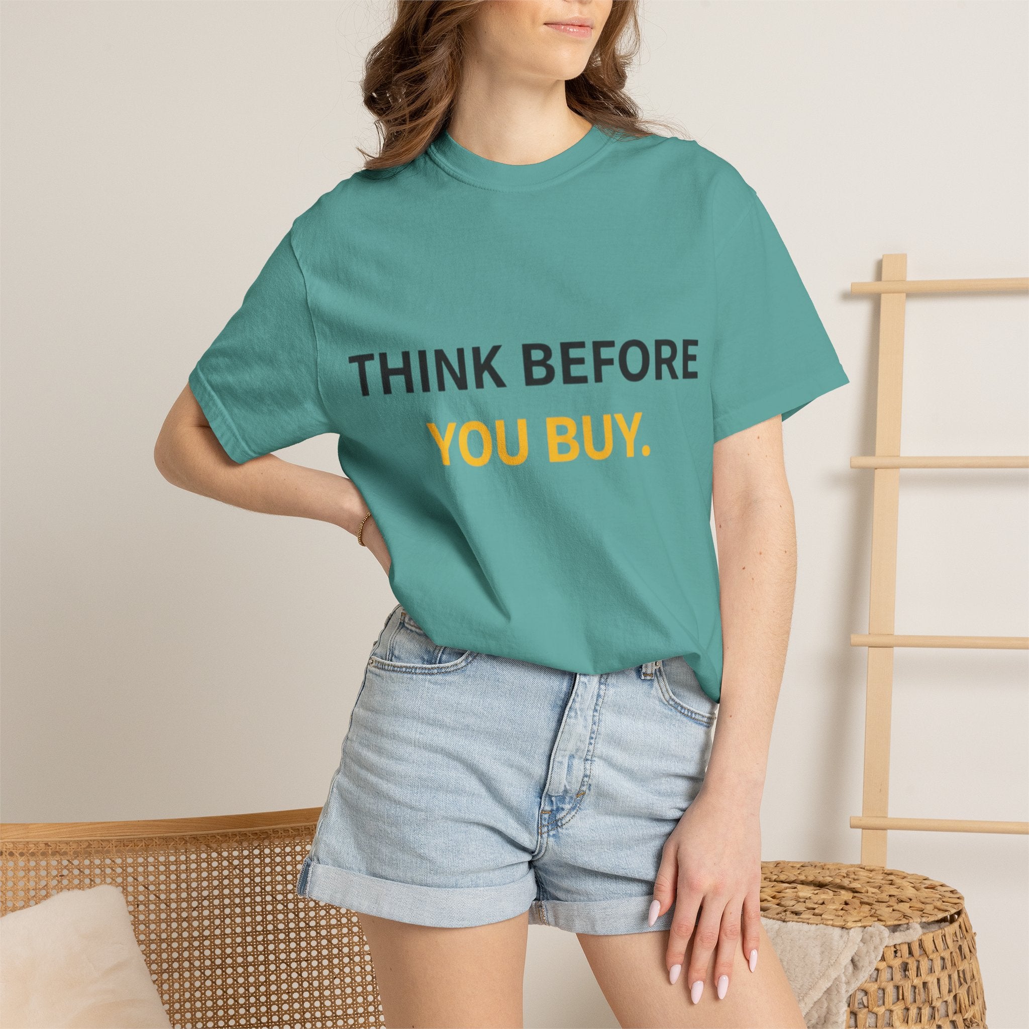 Think Before You Buy shirt | Worth It. graphic tee