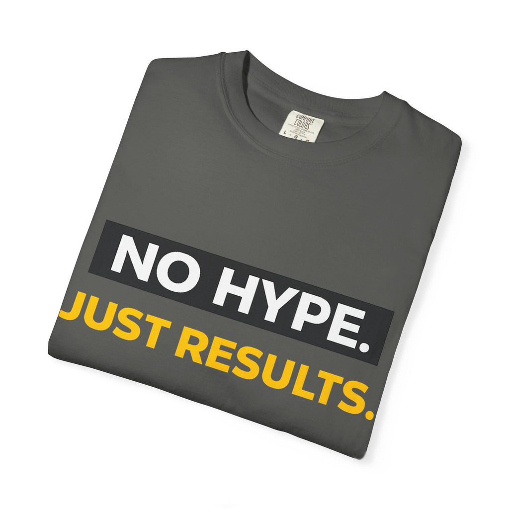 No Hype Just Results T-Shirt | Motivational Typography Tee