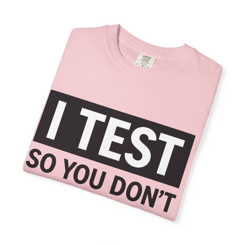 I Test So You Don't Waste Money T-shirt | Worth It back print