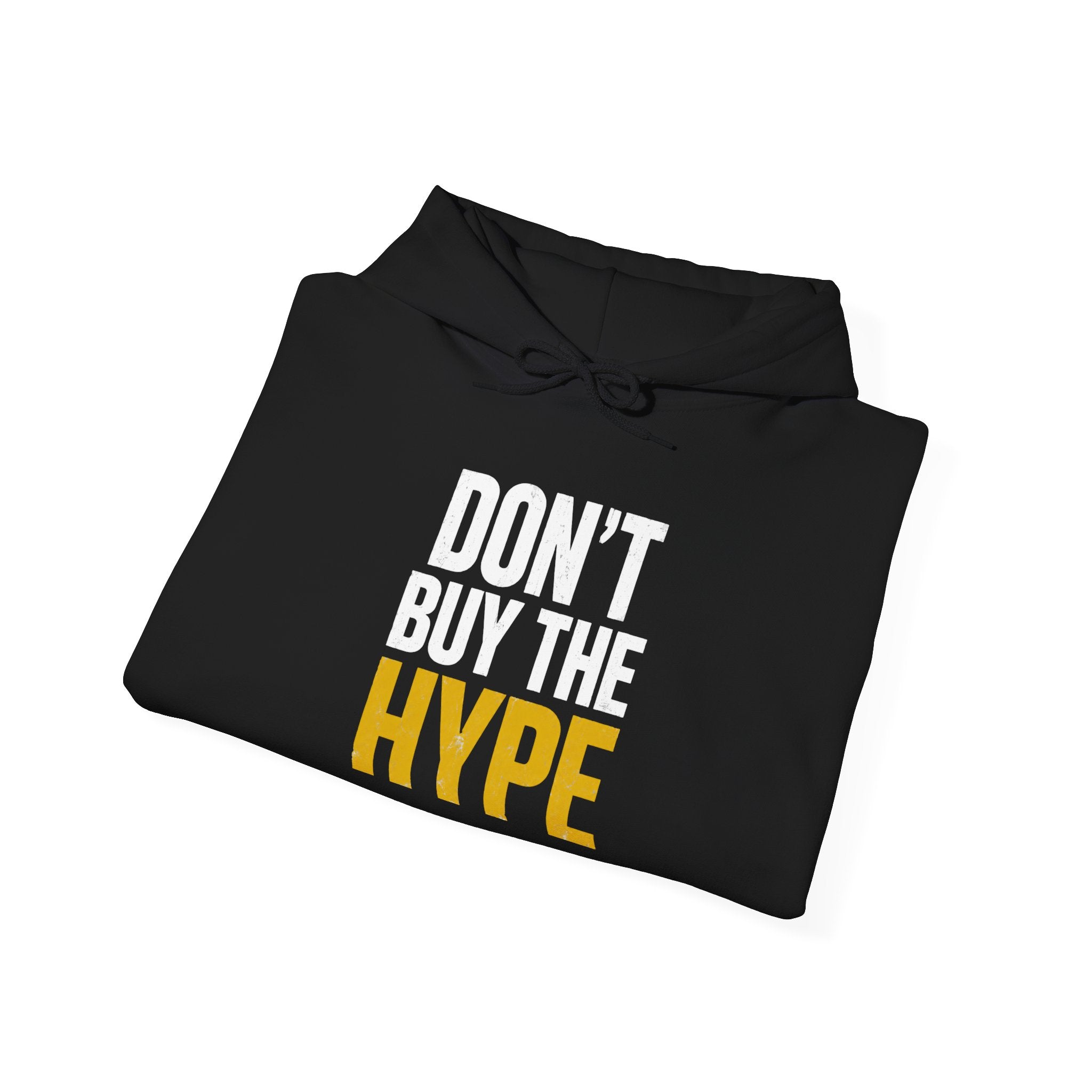 Don't Buy The Hype Hoodie – Bold Graphic Statement Pullover