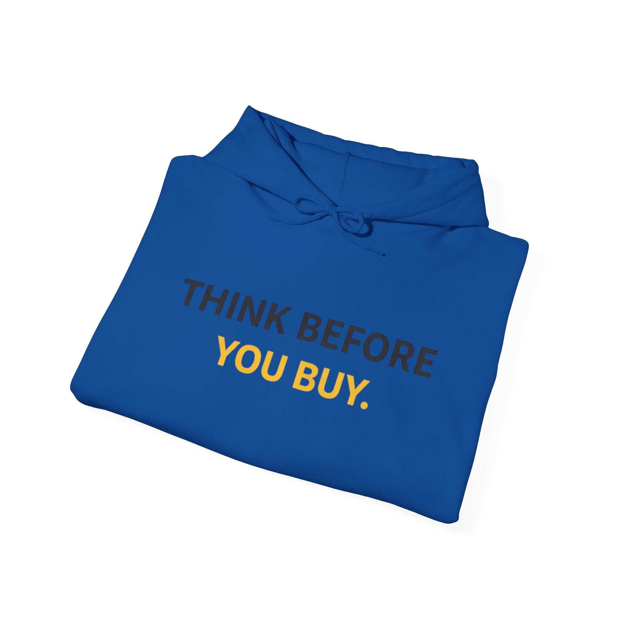 Think Before You Buy hoodie | Worth It. back text sweatshirt