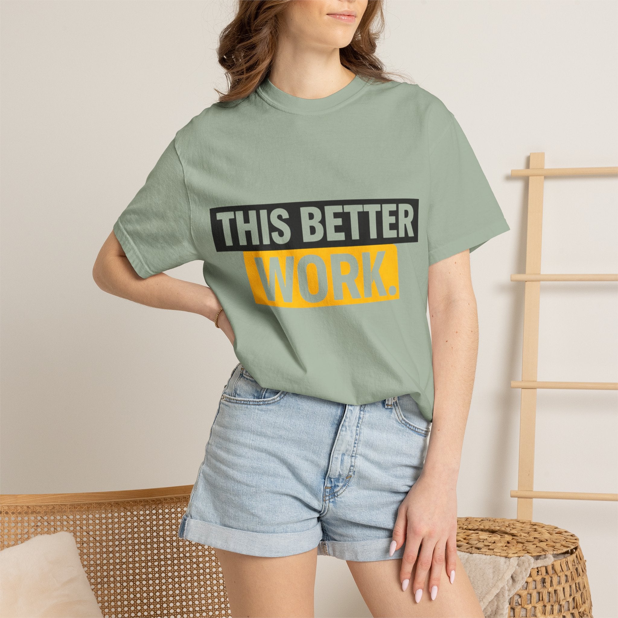 THIS BETTER WORK T-shirt | Bold Block Text Graphic Tee