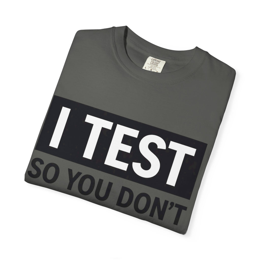 I Test So You Don't Waste Money T-shirt | Worth It back print