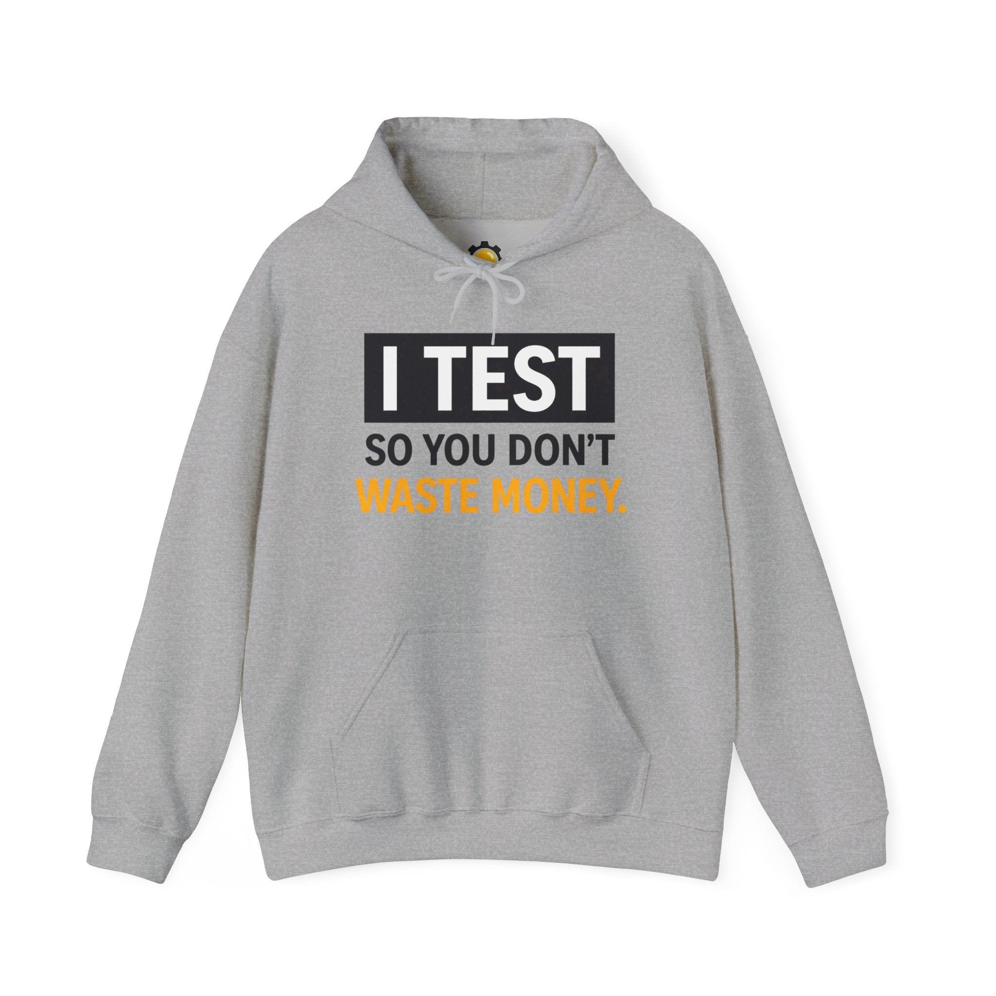 I Test So You Dont Waste Money hoodie | Worth It. back print