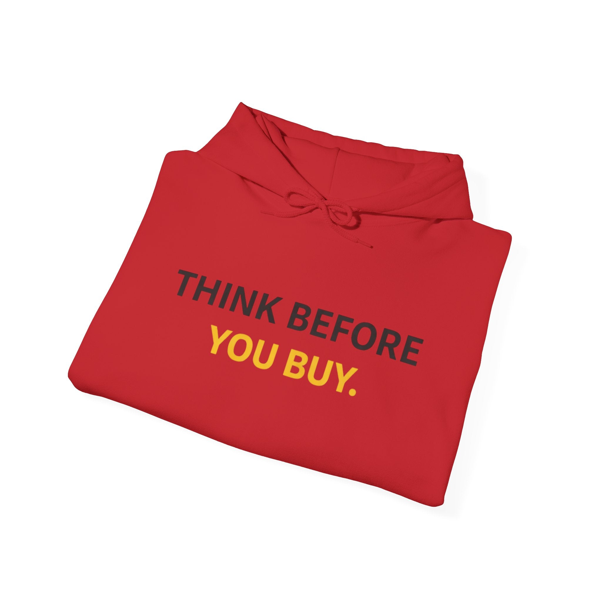 Think Before You Buy hoodie | Worth It. back text sweatshirt