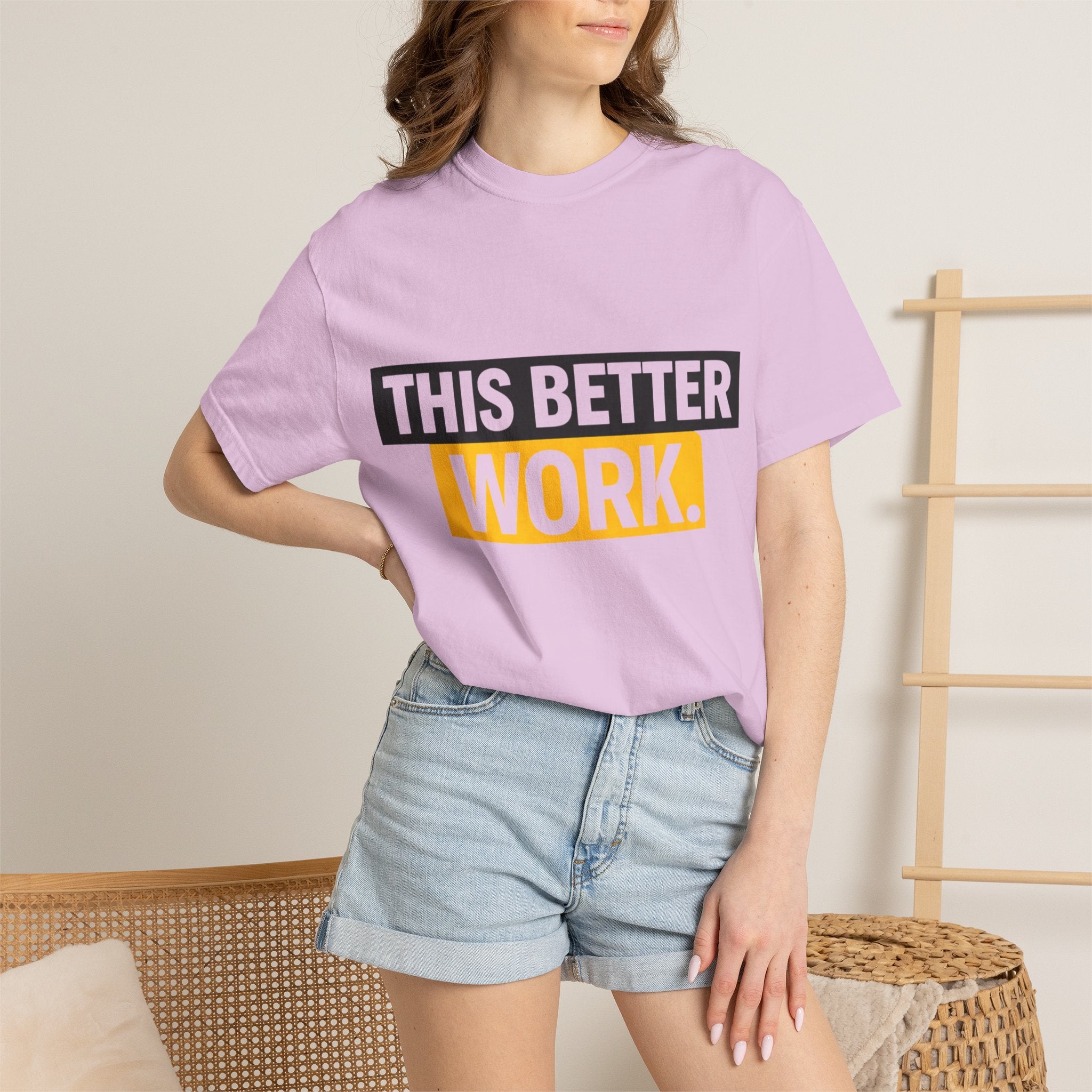 THIS BETTER WORK T-shirt | Bold Block Text Graphic Tee