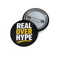 Pin Button — "Real Over Hype" Bold Statement Button
