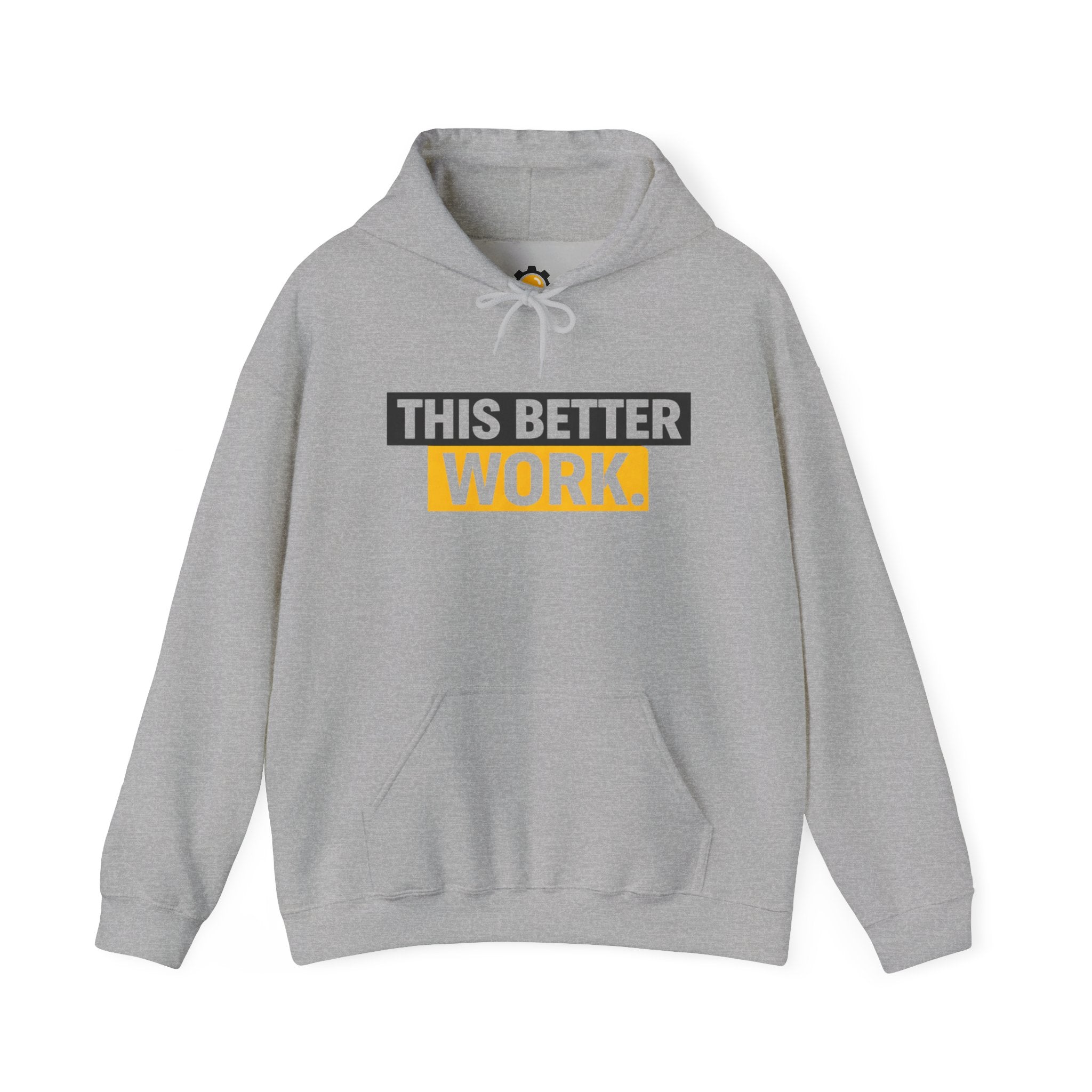 This Better Work hoodie | Motivational Slogan Sweatshirt