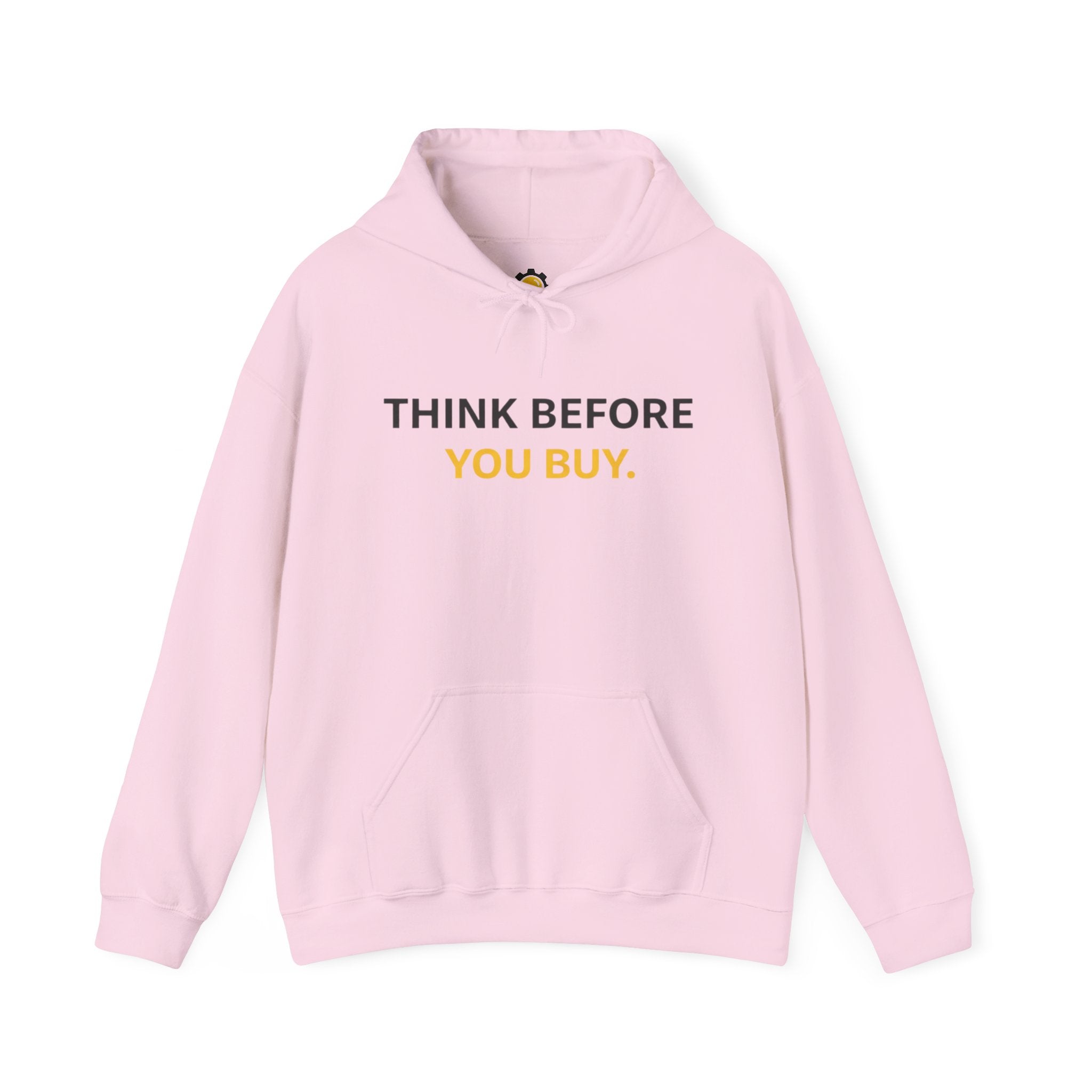 Think Before You Buy hoodie | Worth It. back text sweatshirt