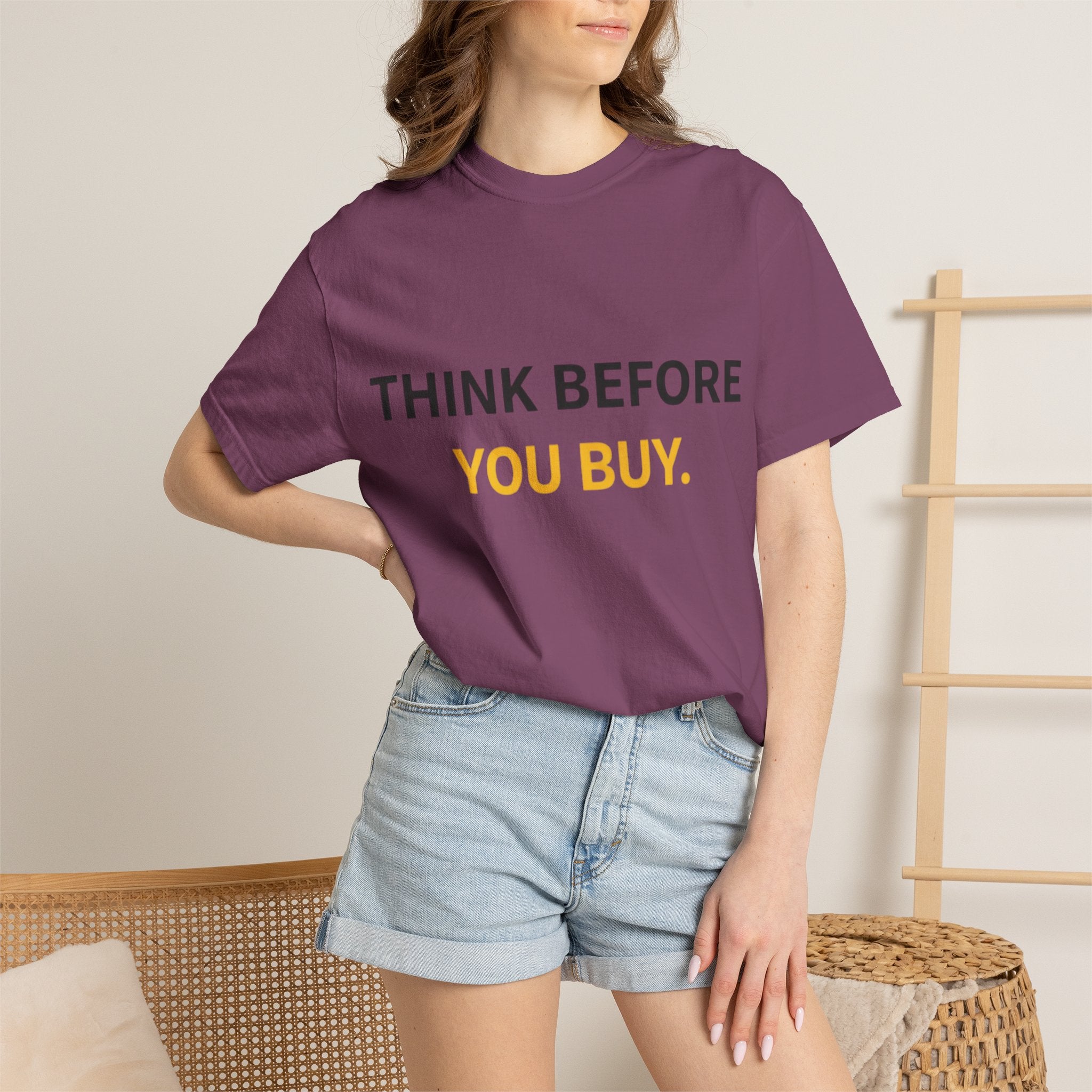 Think Before You Buy shirt | Worth It. graphic tee