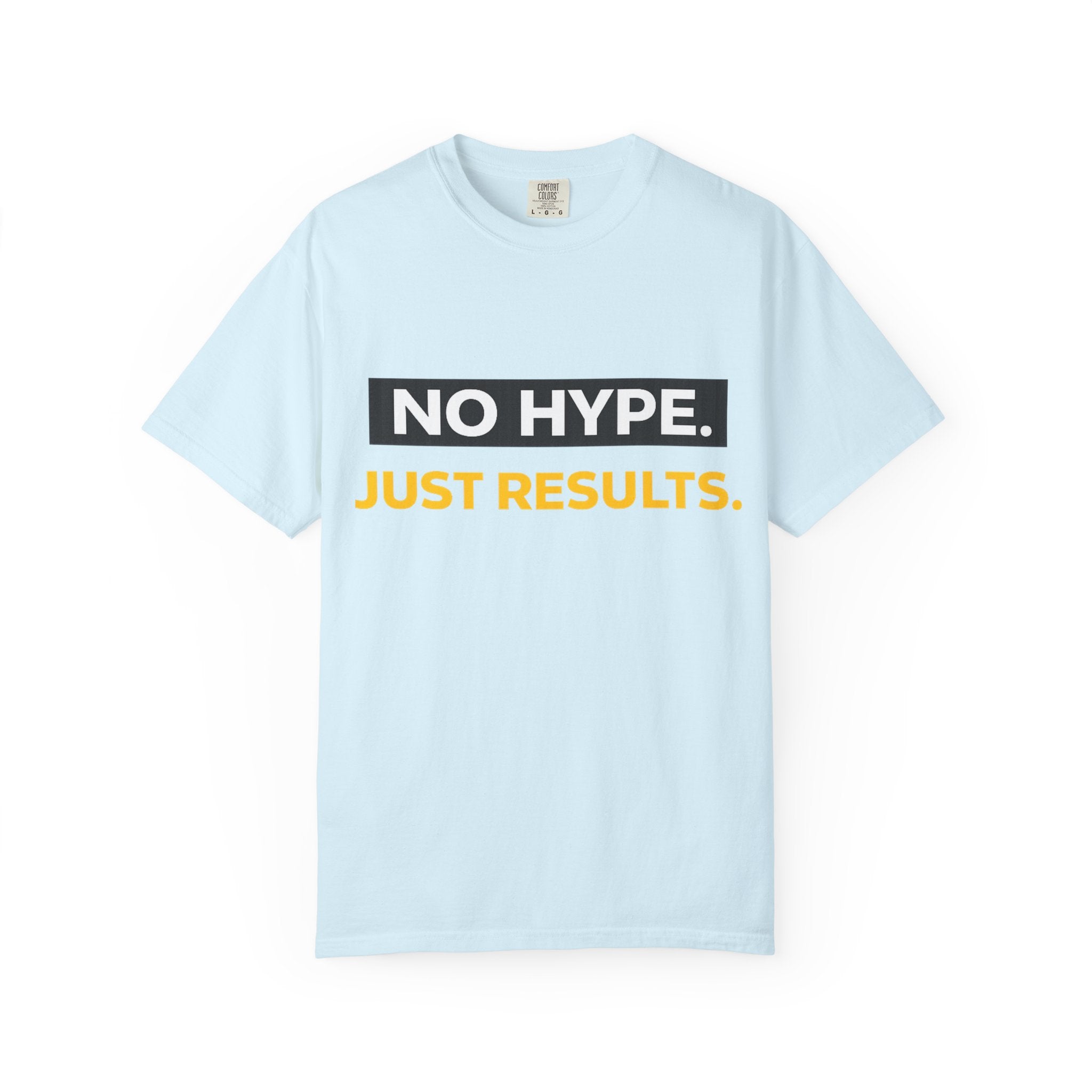 No Hype Just Results T-Shirt | Motivational Typography Tee