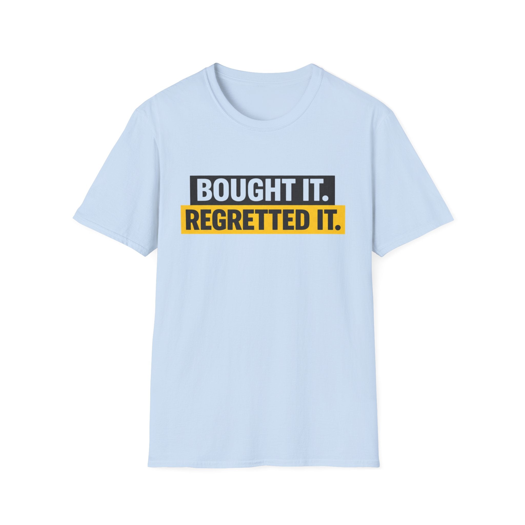 Bought It Regretted It T-Shirt | Funny Text Graphic Tee