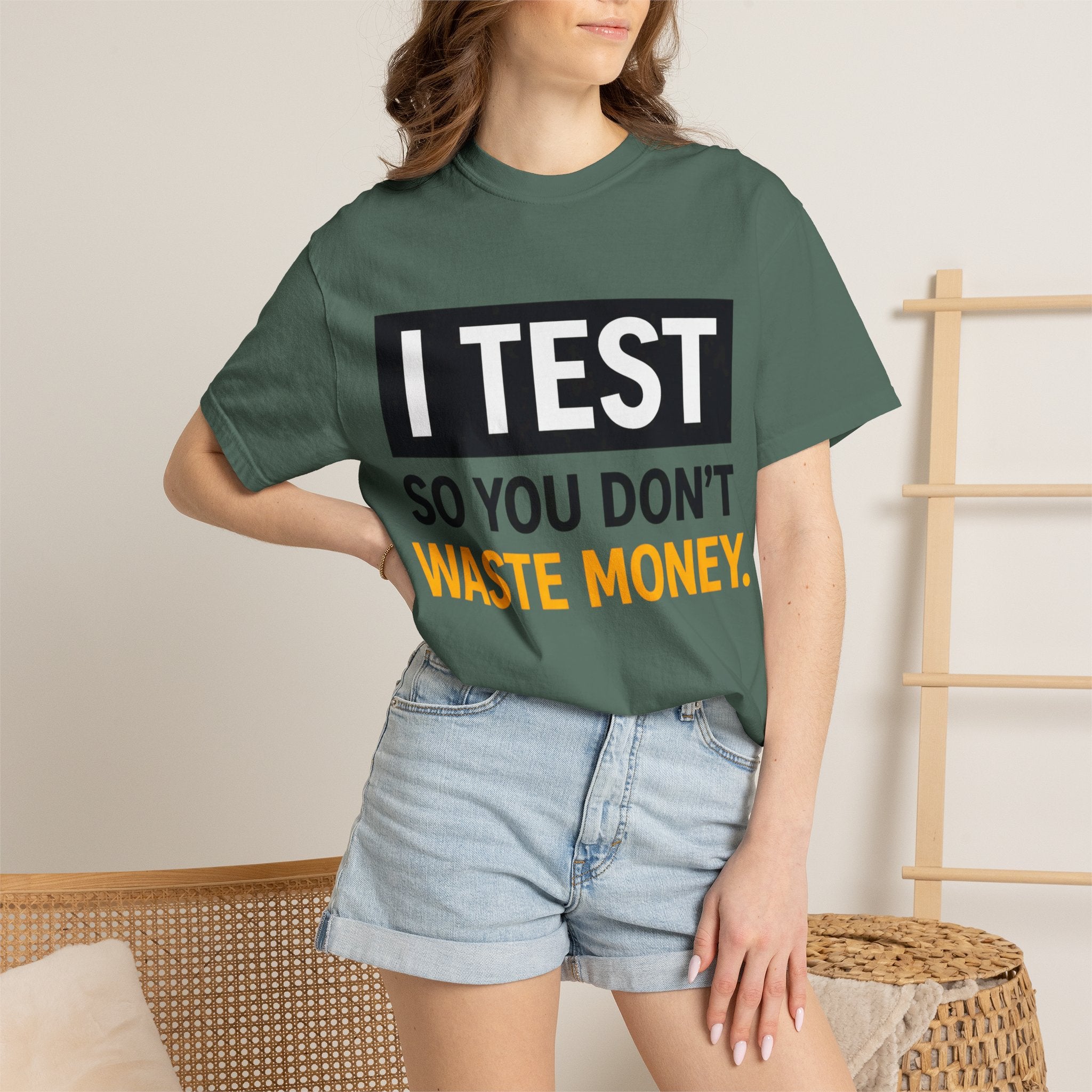 I Test So You Don't Waste Money T-shirt | Worth It back print