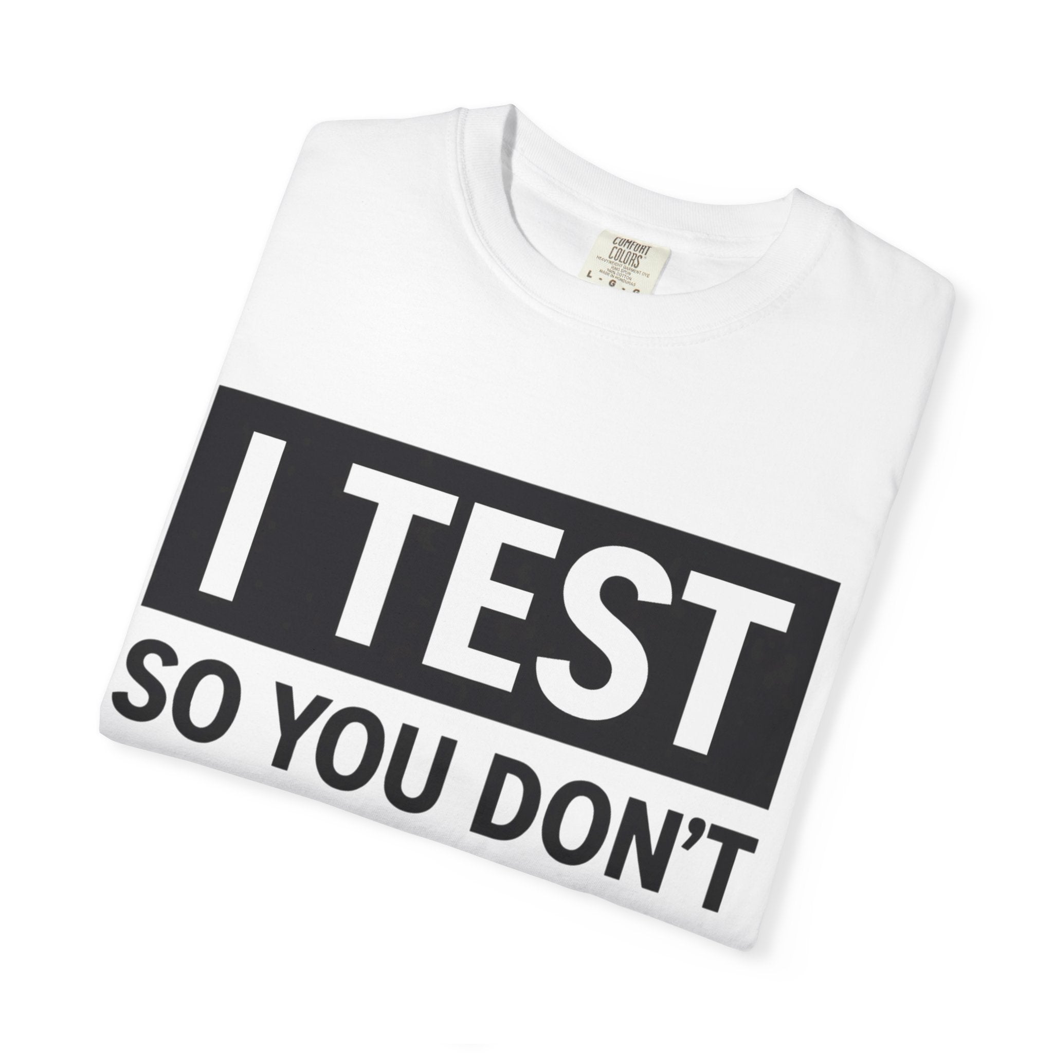I Test So You Don't Waste Money T-shirt | Worth It back print