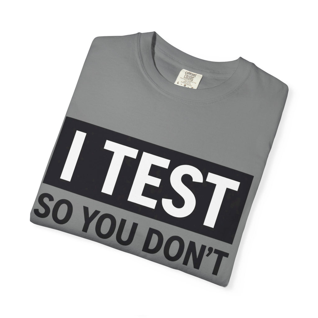 I Test So You Don't Waste Money T-shirt | Worth It back print