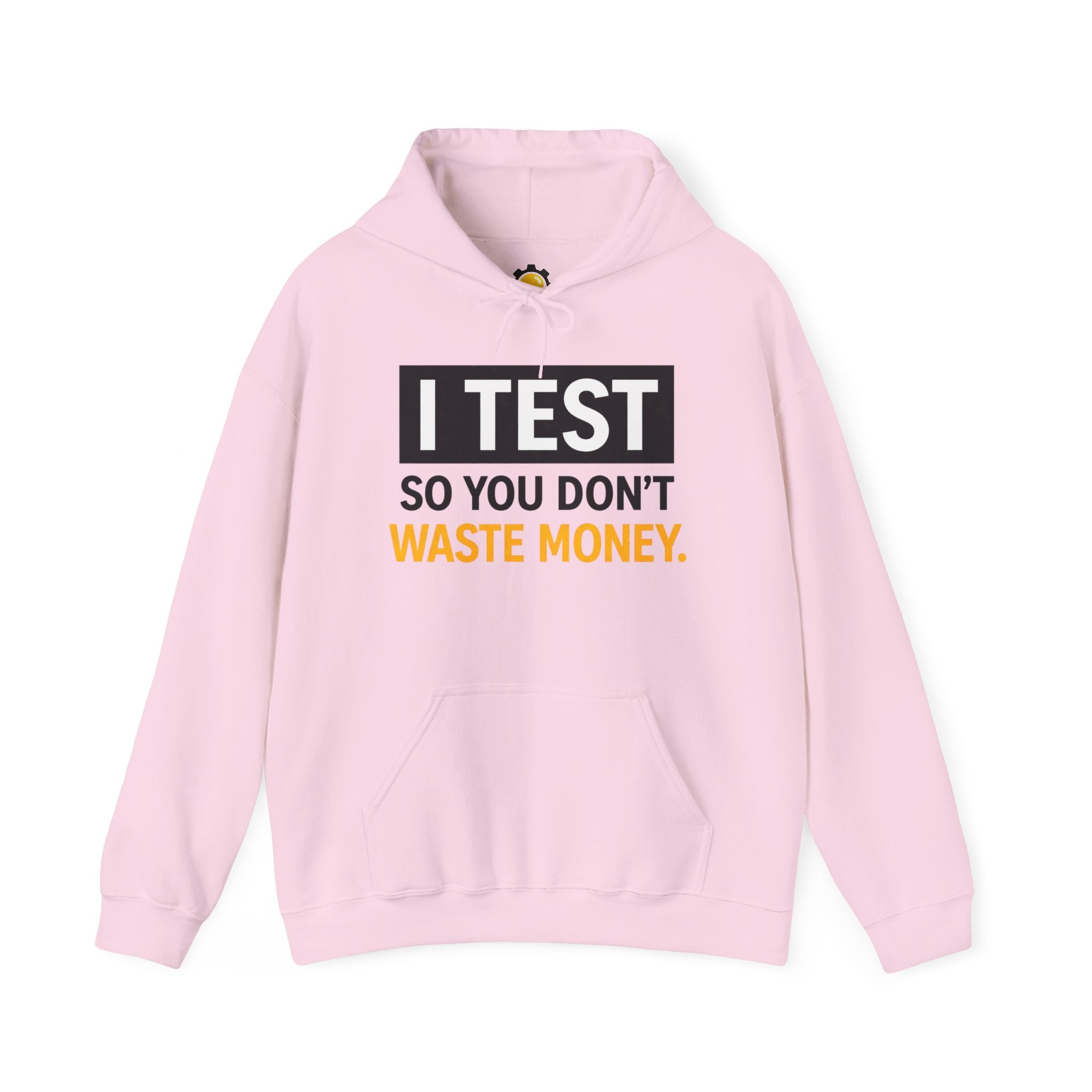 I Test So You Dont Waste Money hoodie | Worth It. back print