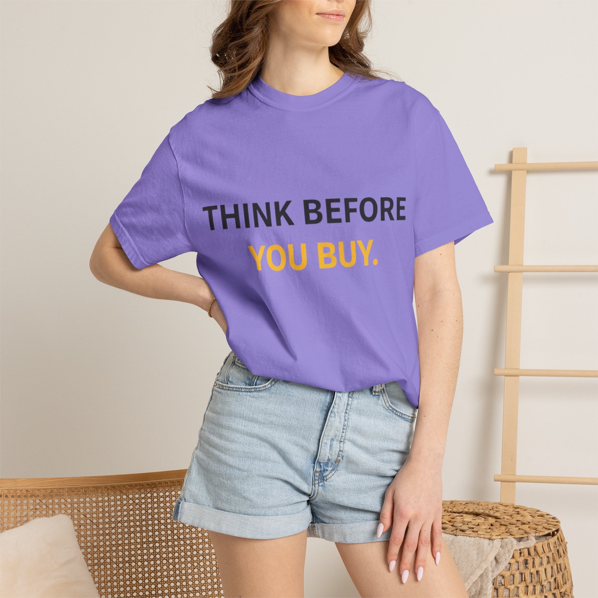 Think Before You Buy shirt | Worth It. graphic tee