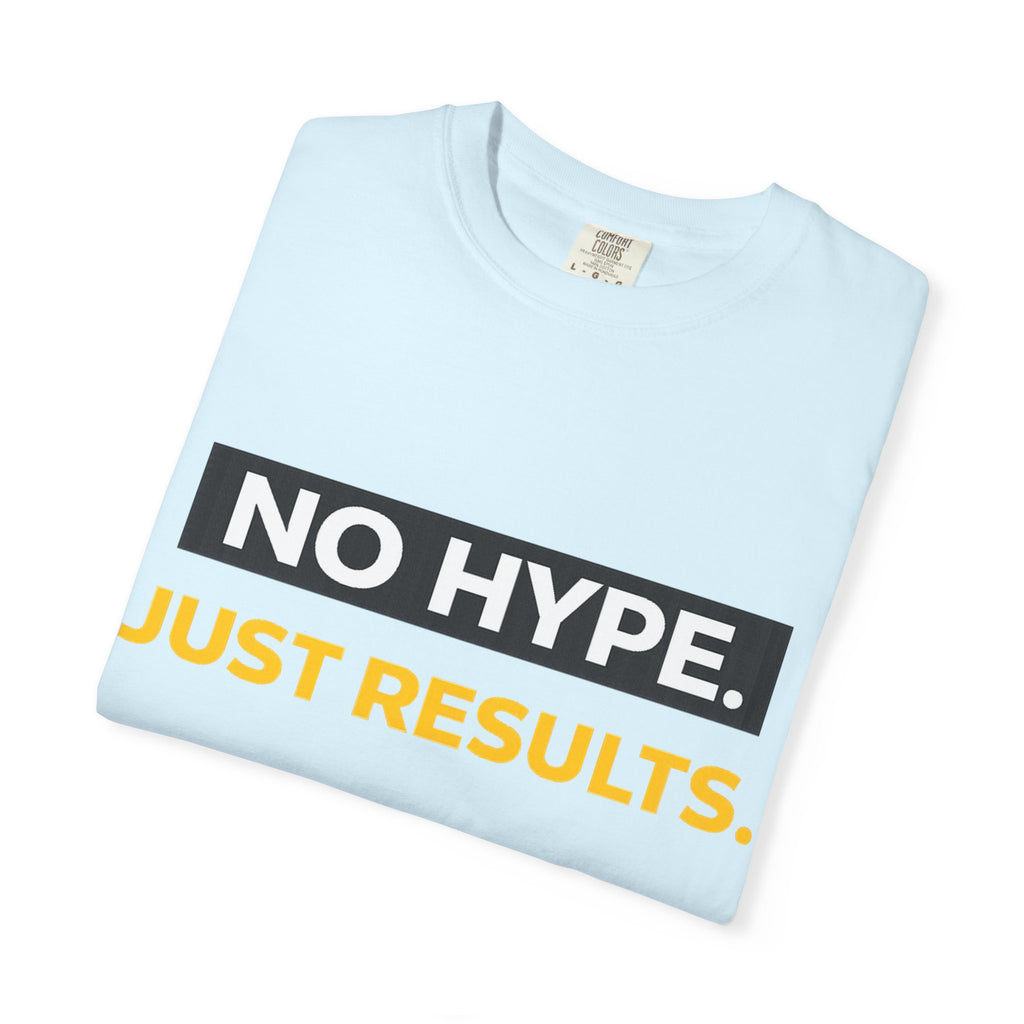 No Hype Just Results T-Shirt | Motivational Typography Tee