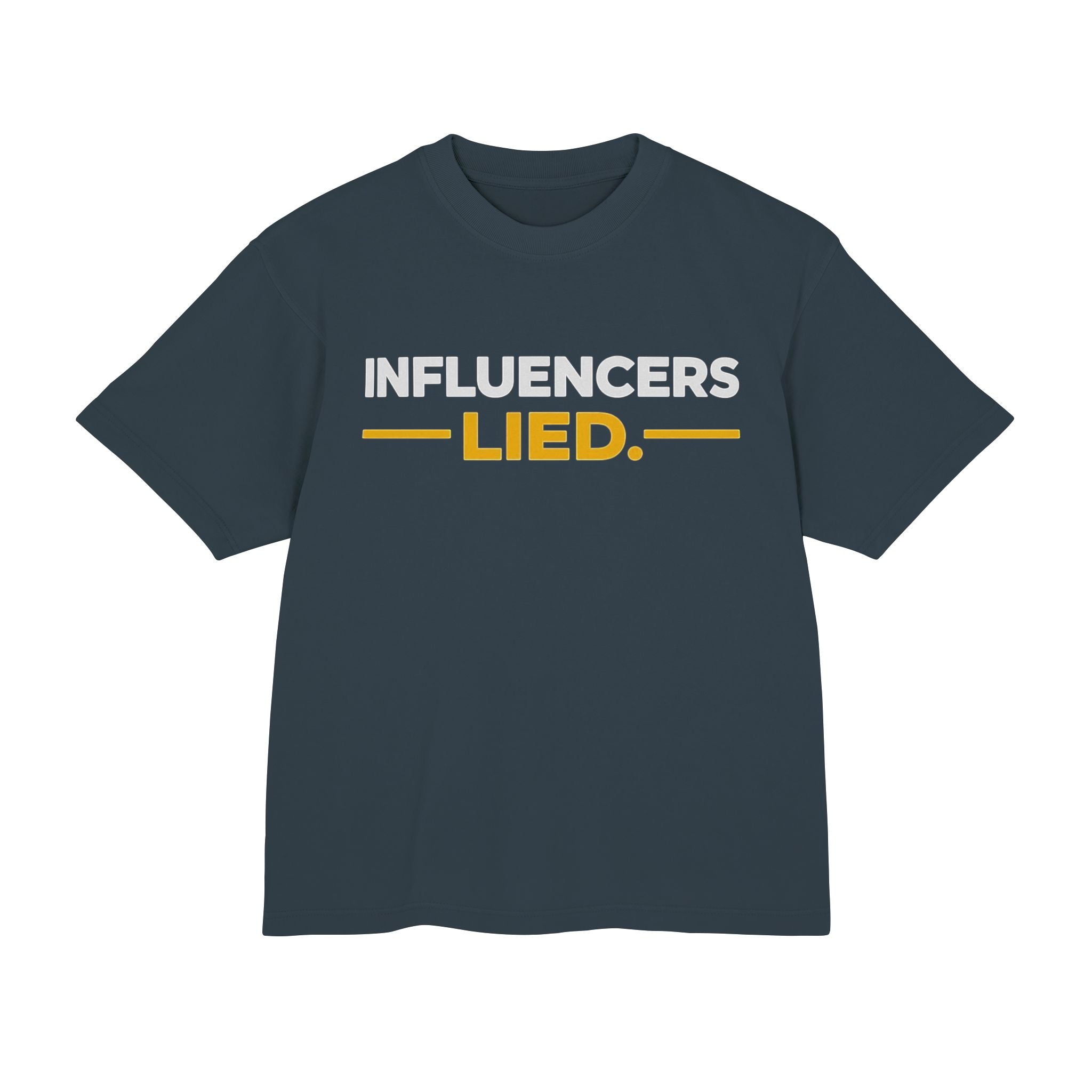 INFLUENCERS LIED T-Shirt | Statement Tee, Bold Typography