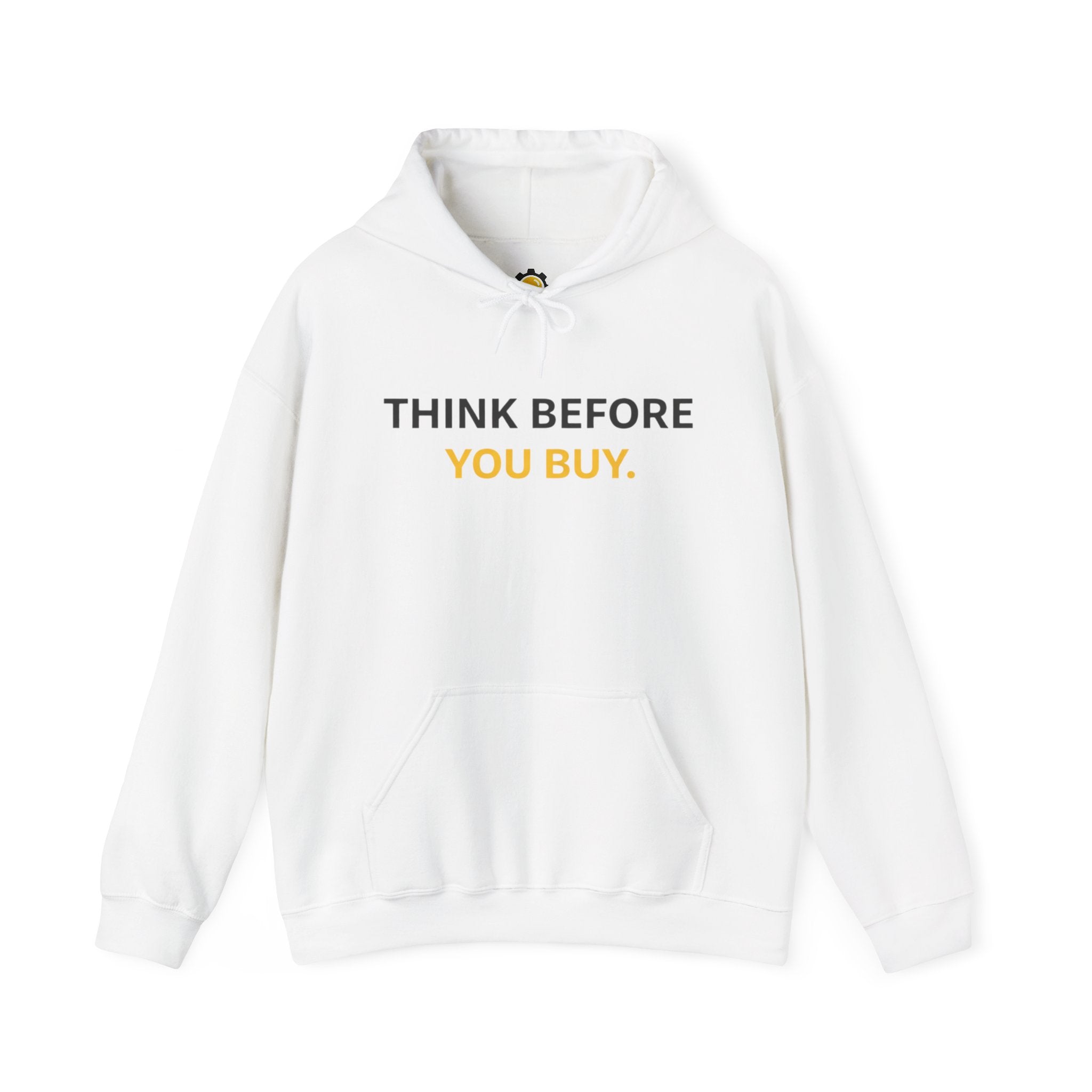 Think Before You Buy hoodie | Worth It. back text sweatshirt