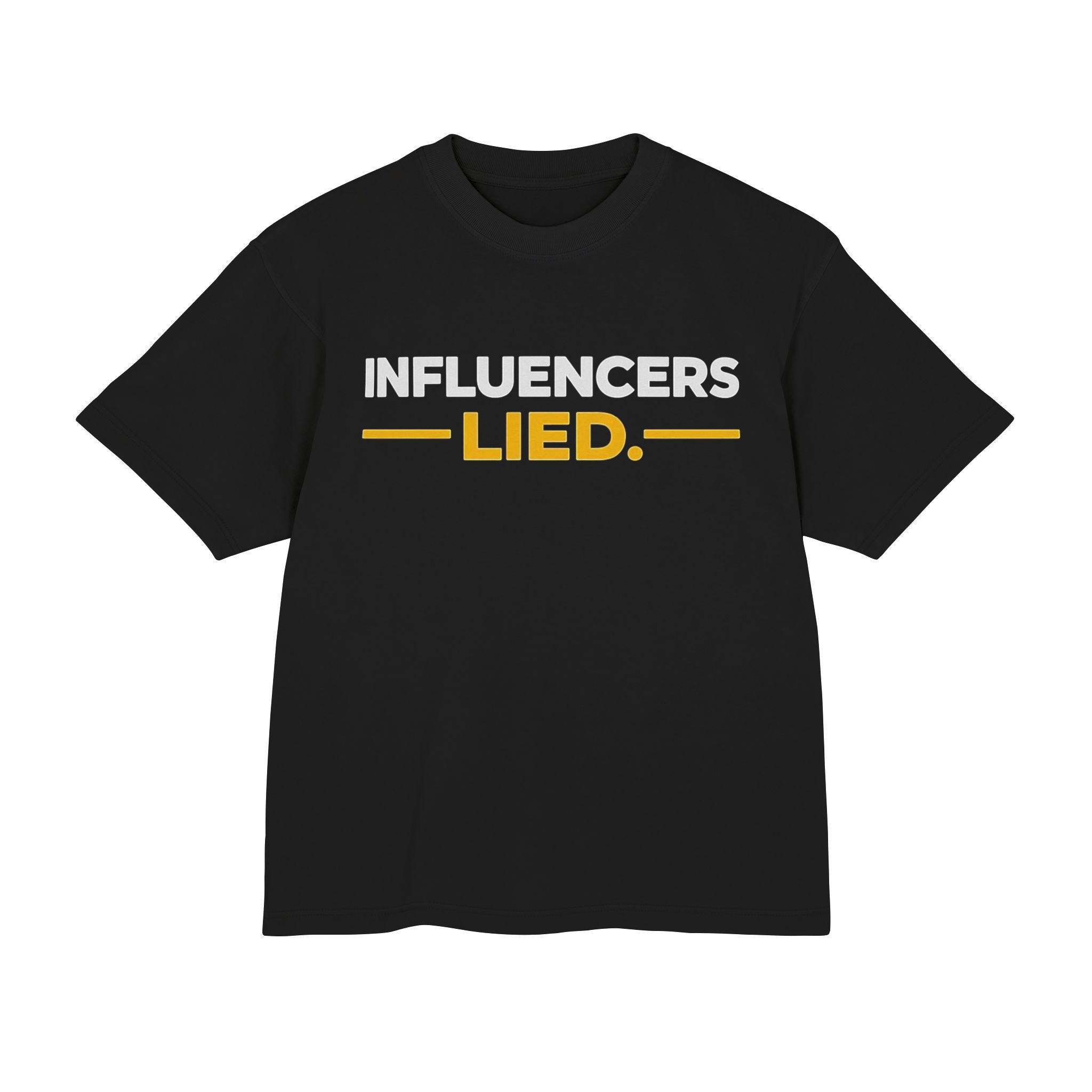 INFLUENCERS LIED T-Shirt | Statement Tee, Bold Typography